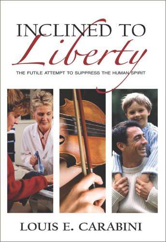 Inclined to Liberty by Louis Carabini Inclined to Liberty by Louis Carabini